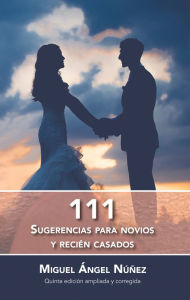 Title: 111 Sugerencias para novios y recién casados, Author: Miguel Ángel Núñez