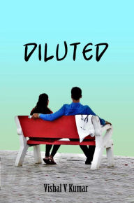 Title: Diluted, Author: Vishal V Kumar