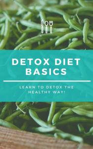 Title: Detox Diet Basics, Author: Elzaan van der Merwe