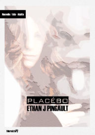 Title: Placébo, Author: Ethan J Pingault