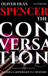Title: The Conversation, Author: Oliver Dean Spencer