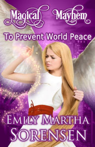 Title: To Prevent World Peace, Author: Emily Martha Sorensen