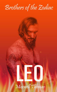 Title: Brothers of the Zodiac: Leo, Author: Maxwell Thomas
