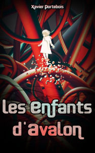Title: Les enfants d'Avalon, Author: Xavier Portebois