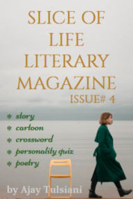 Title: Slice Of Life Literary Magazine (Issue 4), Author: Ajay Tulsiani