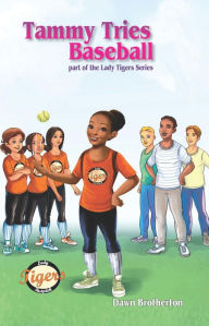 Title: Tammy Tries Baseball, Author: Dawn Brotherton