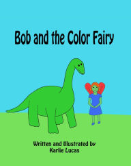 Title: Bob and the Color Fairy, Author: Karlie Lucas