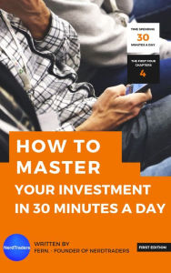 Title: How To Master Your Investment In 30 Minutes A Day (Preparation), Author: Fern. Founder of NerdTraders