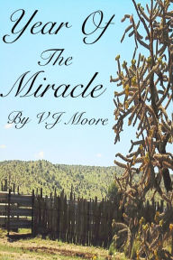 Title: Year Of The Miracle, Author: VJ Moore