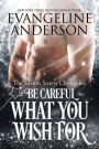 Be Careful What You Wish For (Swann Sisters Chronicles #2)