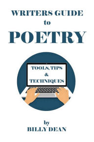 Title: Writers Guide to Poetry, Author: Billy Dean