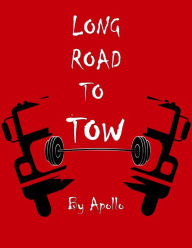 Title: Long Road To Tow, Author: Apollo