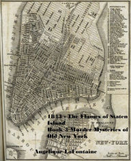 Title: 1843 - The Flames of Staten Island: Book 3 (Murder Mysteries of Old New York), Author: Angelique LaFontaine