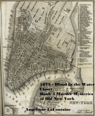 Title: 1873 - Blood in the Water Closet: Book 4 (Murder Mysteries of Old New York), Author: Angelique LaFontaine