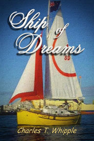 Title: Ship of Dreams, Author: Charles T. Whipple