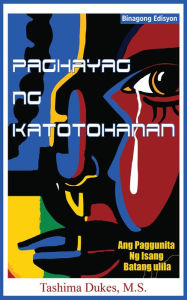 Title: Paghayag Ng Katotohanan [Truth Be Told: Tagalog Edition], Author: Tashima Dukes