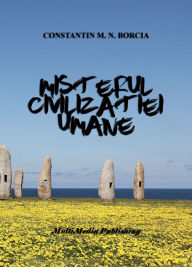 Title: Misterul civilizatiei umane, Author: Constantin M. N. Borcia