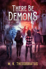 Title: There Be Demons, Author: M. K. Theodoratus