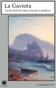 Title: La Gaviota, Author: Cecilia Böhl de Faber (Fernán Caballero)