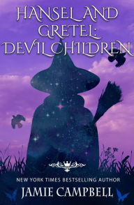 Title: Hansel and Gretel: Devil Children, Author: Jamie Campbell