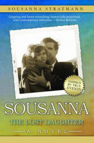 Title: Sousanna: The Lost Daughter, Author: Sousanna Stratmann