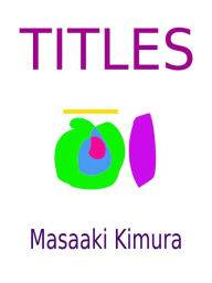 Title: Titles, Author: Masaaki Kimura