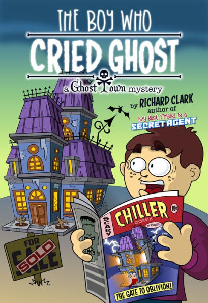 The Boy Who Cried Ghost: A Ghost Town Mystery