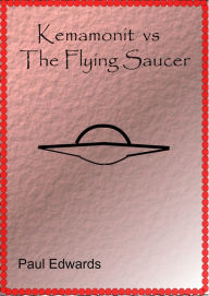 Title: Kemamonit Vs The Flying Saucer, Author: Paul Edwards