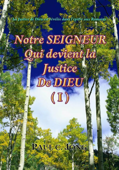 La Justice de Dieu est revelee dans l'epitre aux Romains - Notre Seigneur qui devient la Justice de Dieu (I)