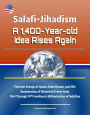 Salafi-Jihadism: A 1,400-Year-old Idea Rises Again - Terrorist Groups al-Qaeda, Boko Haram, and ISIS, Examination of Historical Events from 1960 Through 1979 Leading to Militarization of Salafism