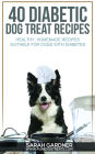 40 Diabetic Dog Treat Recipes: Healthy, Homemade Treats Suitable for Dogs with Diabetes.
