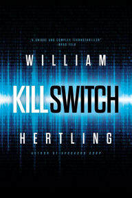 Title: Kill Switch, Author: William Hertling