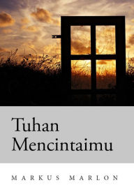 Title: Tuhan Mencintaimu, Author: Markus Marlon