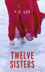 Title: Twelve Sisters, Author: Y. S. Lee