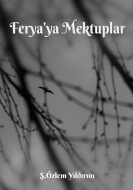 Title: Ferya'ya Mektuplar, Author: S. Özlem Yildirim