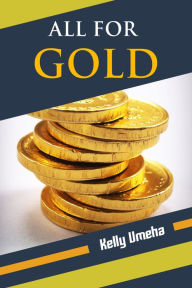 Title: All for Gold, Author: Kelly Umeha