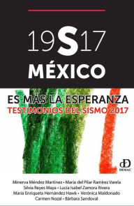 Title: 19S17 México. Es más la esperanza. Testimonios del sismo 2017, Author: Demac A.C.