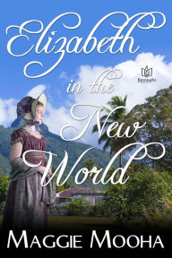 Title: Elizabeth in the New World, Author: Maggie Mooha