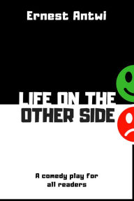 Title: Life On The Other Side, Author: Ernest Antwi