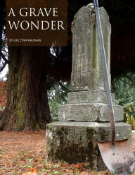 Title: A Grave Wonder, Author: Caz Zyvatkauskas