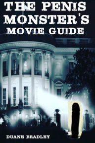 Title: The Penis Monster's Movie Guide (Enlarged & Expanded Edition), Author: Duane Bradley