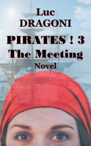 Title: Pirates 3.The Meeting, Author: Luc Dragoni