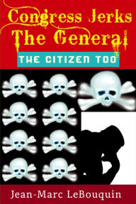 Title: Congress Jerks the General: The Citizen Too, Author: Jean-Marc Lebouquin