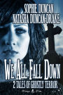 We All Fall Down: 2 Tales of Ghostly Terror
