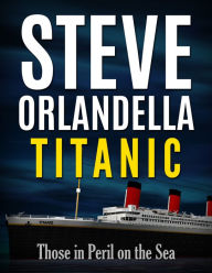 Title: Titanic, Author: Steve Orlandella