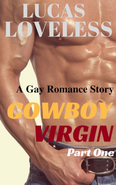 Cowboy Virgin: A Gay Romance Story (Part One)