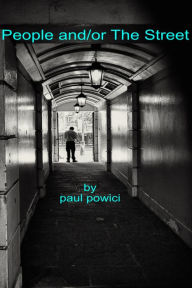 Title: People and/or The Street, Author: Paul Powici
