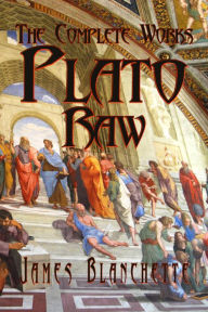 Title: Plato Raw, Author: James Blanchette