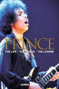 Title: PRINCE The Life The Genius The Legend, Author: James Court