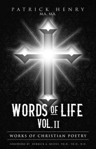 Title: Words of Life Vol. II: Works of Christian Poetry, Author: Patrick Henry